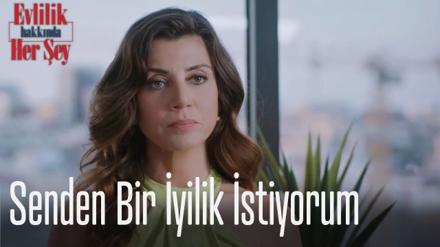 Senden bir iyilik istiyorum - Evlilik Hakkında Her Şey