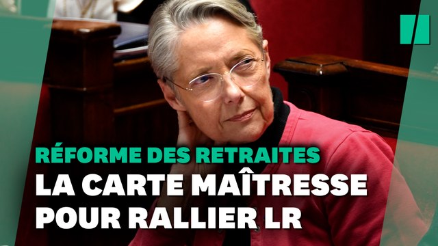Élisabeth Borne abat sa carte maîtresse pour rallier LR à la réforme des retraites