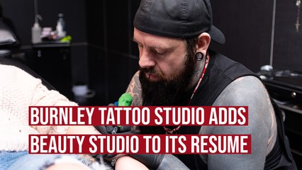 Burnley tattoo studio adds beauty studio to its resume
