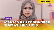 Pernah Kerja Bareng, Mantan Kru TV Bongkar Sifat Asli Ria Ricis: Dia Seramah Itu