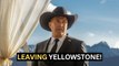 Kevin Costner Leaving Yellowstone in Season 5