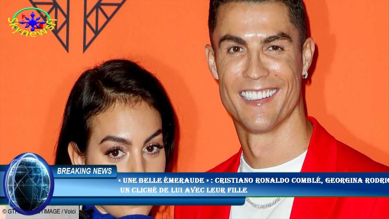 « Une belle émeraude » : Cristiano Ronaldo comblé, Georgina Rodriguez  un cliché de lui avec leur fi