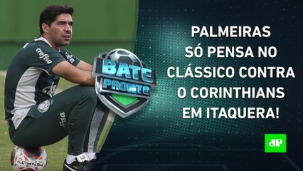 INVICTO, Palmeiras SE PREPARA para DÉRBI contra o Corinthians; Flamengo JOGA AMANHÃ! | BATE PRONTO