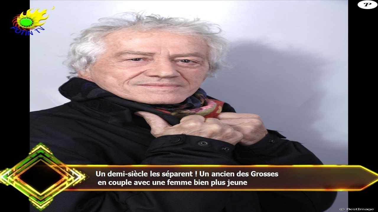 Un demi-siècle les séparent ! Un ancien des Grosses  en couple avec une femme bien plus jeune