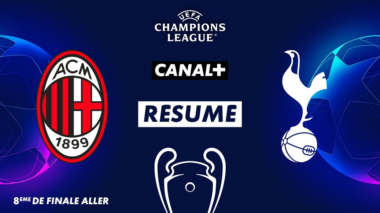 Le résumé de AC Milan / Tottenham - Ligue des Champions (8ème de finale  aller) - Vidéo Dailymotion