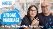 Why A Strong Marriage Is Key To Healthy Parenting l Rica Peralejo Bonifacio l Smart Parenting
