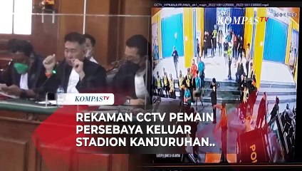 Rekaman CCTV Detik-detik Keluarnya Pemain Persebaya dari Kanjuruhan Diputar di Persidangan