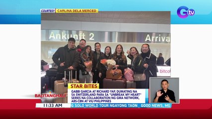 Gabbi Garcia at Richard Yap, dumating na sa Switzerland para sa "Unbreak My Heart" series na collaboration ng GMA Network, ABS-CBN at Viu Philippines | BT