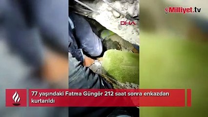 77 yaşındaki Fatma Güngör 212 saat sonra enkazdan kurtarıldı