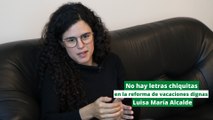 Vacaciones dignas no tienen letras chiquitas; habrá sanciones si empresas incumplen: Luisa María Alcalde