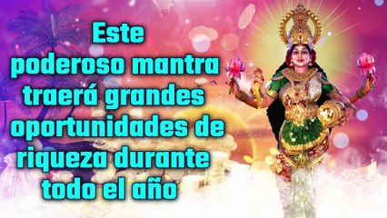 Este poderoso mantra traerá grandes oportunidades de riqueza durante todo el año