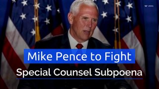 Mike Pence to Fight Special Counsel Subpoena