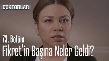 Fikret'in başına neler geldi_ - Doktorlar 73. Bölüm