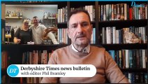 Derbyshire Times news bulletin 15th February