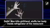 Man kills girlfriend, stuffs body inside refrigerator in Delhi