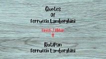 Quotes of Ferruccio Lamborghini / Kutipan - Petikan Ferruccio Lamborghini 002