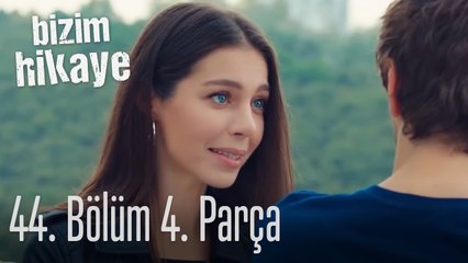 Bizim Hikaye 44. Bölüm 4. Parça