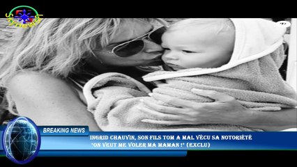 Ingrid Chauvin, son fils Tom a mal vécu sa notoriété  "On veut me voler ma maman !" (EXCLU)