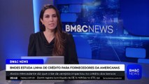 BNDES ESTUDA LINHA DE CRÉDITO PARA FORNECEDORES DE AMERICANAS