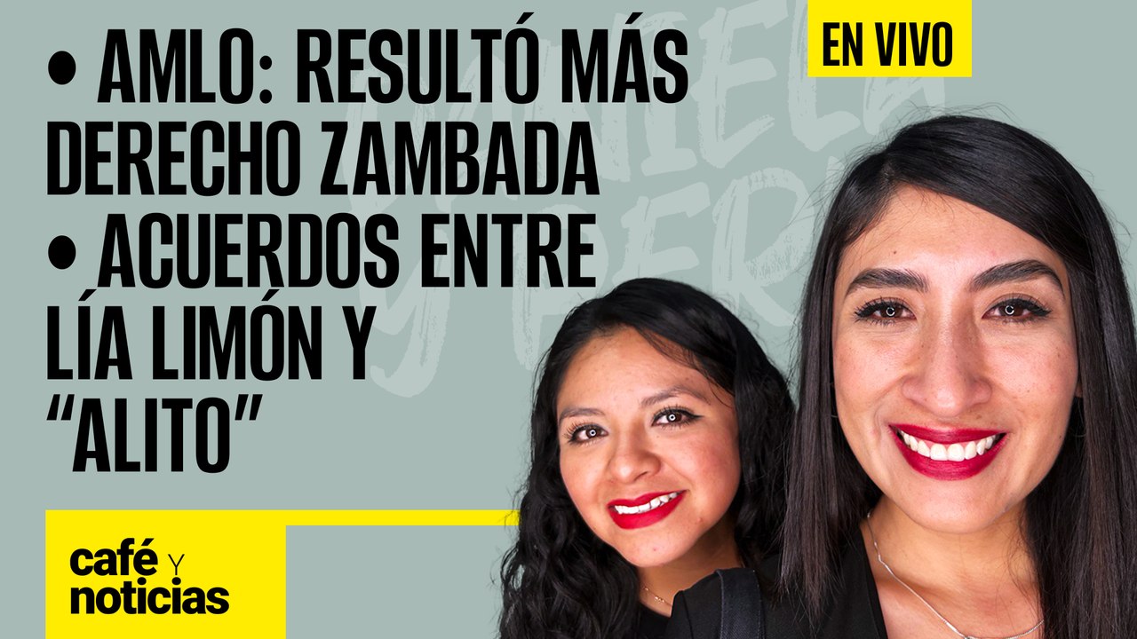 #EnVivo #CaféYNoticias | Abogado de García Luna, “falsario”: AMLO | Acuerdo entre Lía Limón y “Alito”