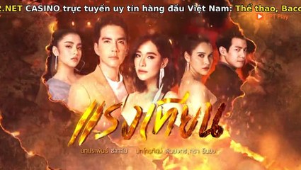 Sức Mạnh Của Nến - tập 24 vietsub ( 12B) Raeng Tian (2019) phim Thái Lan - tình Trong Lửa Hận tập 24 vietsub trọn bộ