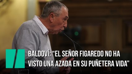 Baldoví: “El señor Figaredo no ha visto una azada en su puñetera vida”