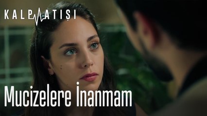 Mucizelere inanmam - Kalp Atışı