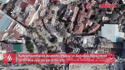 Deprem Hatay’ın tarihi dokusunu da yerle bir etti