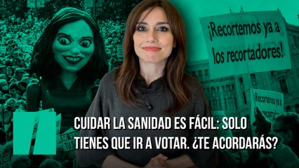 Cuidar la sanidad es fácil: solo tienes que ir a votar. ¿Te acordarás?