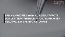 Brian Laundrie's Mom Allegedly Wrote Son Letter With Inscription, 'Burn After Reading,' Says Petito Attorney