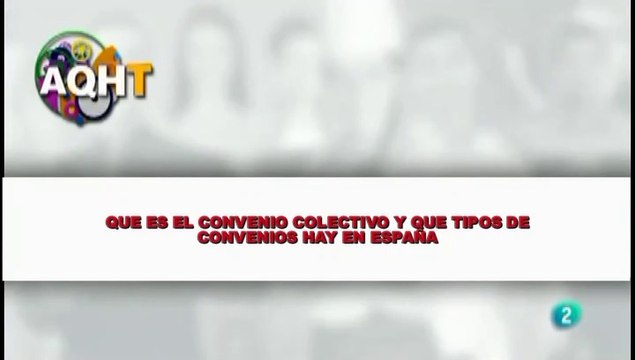 QUE ES EL CONVENIO COLECTIVO Y QUE TIPOS DE CONVENIOS HAY EN ESPAÑA