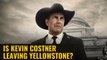 Is Kevin Costner Leaving Yellowstone? SHOCKING REVEAL !!