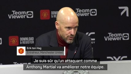 Man United - Ten Hag : "Martial a les qualités pour améliorer notre équipe"