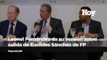 Leonel Fernández da su versión sobre salida de Euclides Sánchez de FP