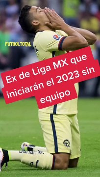 Ex de Liga MX que inician el 2023 sin equipo