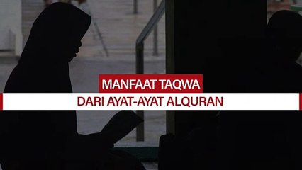 Manfaat Takwa dari Ayat-Ayat Alquran