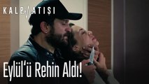 Eylül'ü rehin aldı! - Kalp Atışı