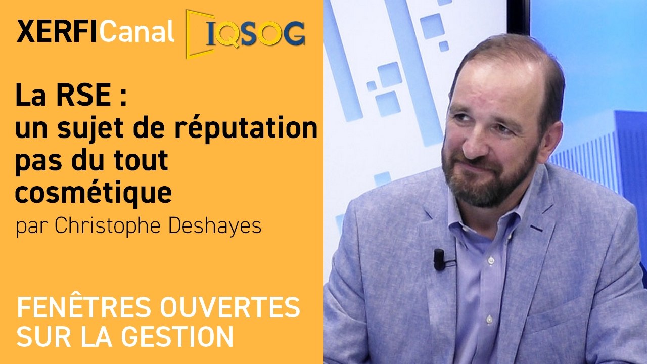 La RSE : un sujet de réputation pas du tout cosmétique [Christophe Deshayes]