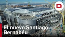 Así avanza la colosal construcción del estadio Santiago Bernabéu