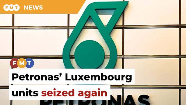Petronas’ Luxembourg units seized again in RM66bil arbitration dispute