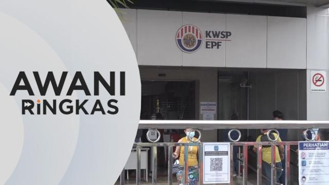AWANI Ringkas: Kerajaan jelaskan sebab tidak benarkan lagi pengeluaran KWSP