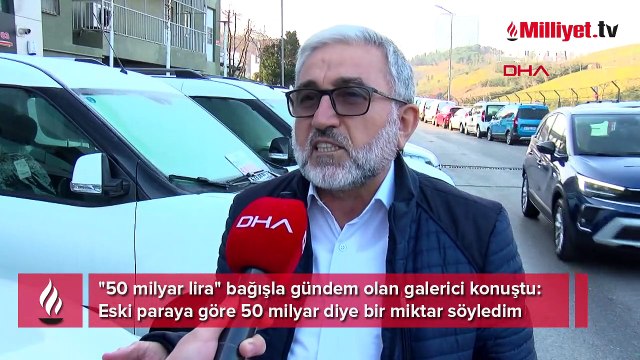 50 milyar lira bağışla gündem olan galerici konuştu
