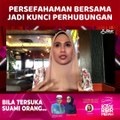 [ SHORTS ] Persefahaman bersama jadi kunci perhubungan