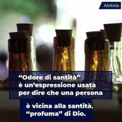 “Odore di santità”