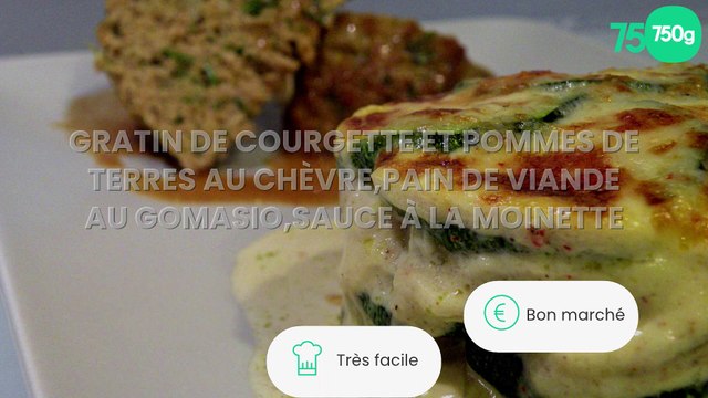 Gratin de courgette et pommes de terres au chèvre,pain de viande au gomasio,sauce à la moinette