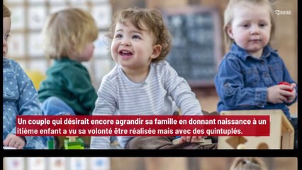 Un couple voulait un huitième enfant mais la mère accouche de quintuplés !
