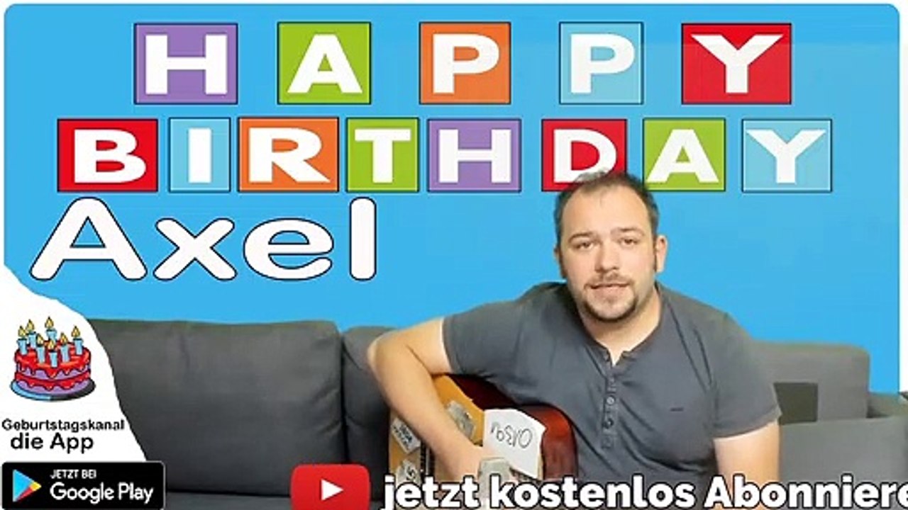 Happy Birthday, Axel! Geburtstagsgrüße an Axel