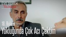 Yokluğunda çok acı çektim - Eve Düşen Yıldırım 18. Bölüm