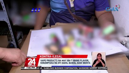 Vape products na may iba't ibang flavor, kinumpiska ng DTI dahil bawal daw ibenta | 24 Oras