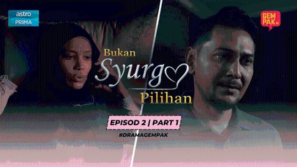 Bukan Syurga Pilihan -  Episod 2 | Part 1